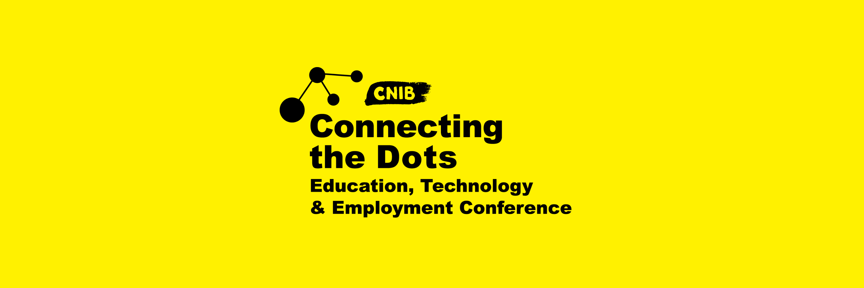 CNIB Connecting the Dots. Education, Technology and Employment Conference 