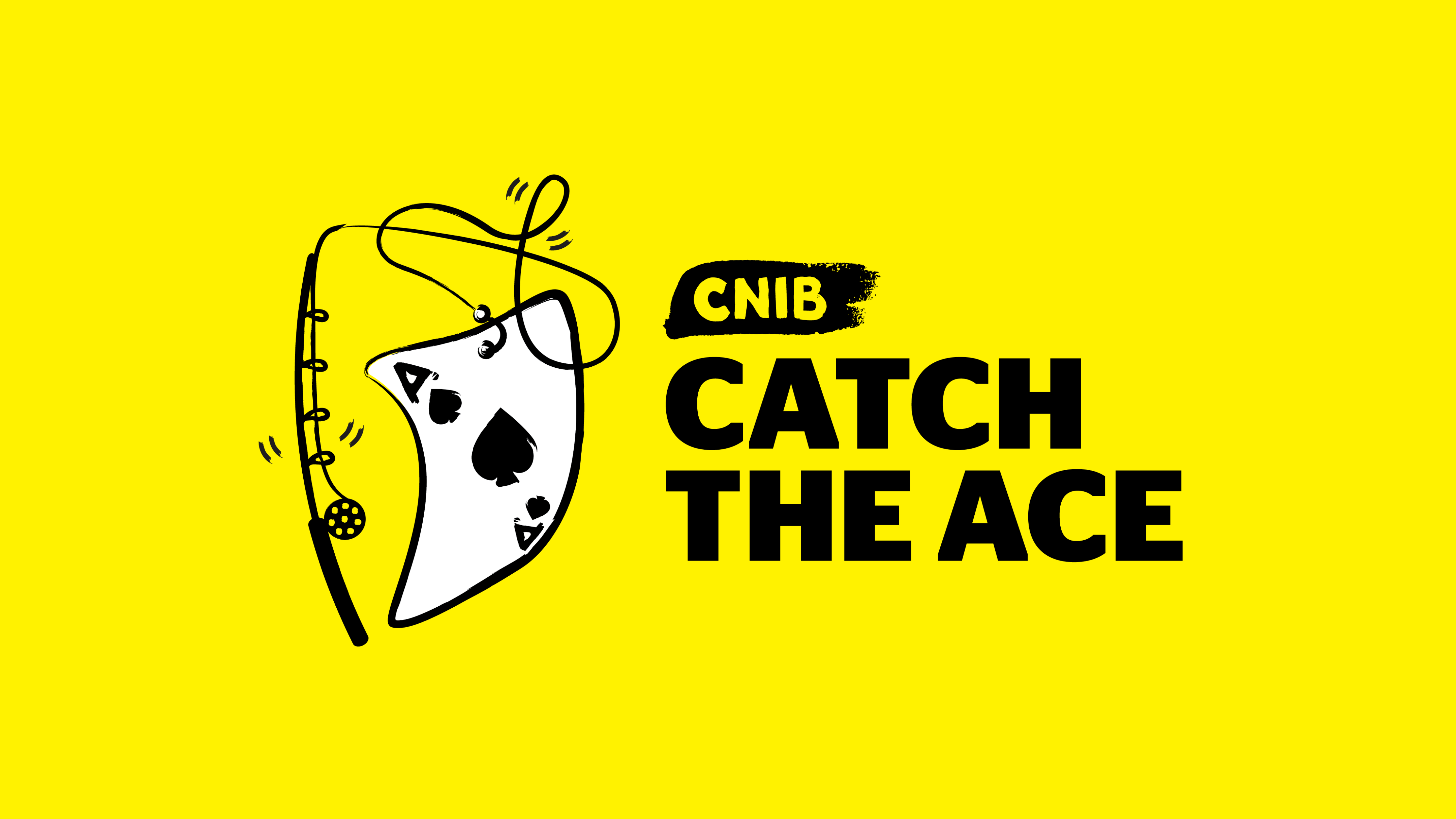 CNIB Catch the Ace Logo. An illustration of the ace of spades attached to a fishing rod. Text: CNIB Catch the Ace. 