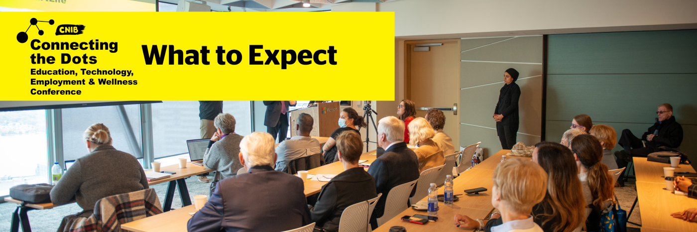 A group of people in a conference room beside the CNIB Connecting the Dots logo and text that reads What to Expect.