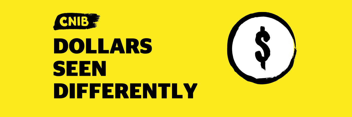 CNIB Dollars Seen Differently podcast logo. On a yellow backdrop, is the text: CNIB Dollars Seen Differently. To the right of the text there is a white circular icon with a black dollar sign inside of it.