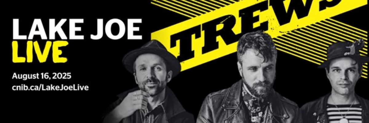 Event poster. The background is primarily black with white and yellow text. At the top left of the poster is the CNIB Lake Joe sailboat icon. Below the icon is the text “Lake Joe Live. August 16, 2025. cnib.ca/lakejoelive.” To the right of the text, there is a black and white group photo of three band members of The Trews. Behind the band photograph is an abstract linear design with the text “The Trews.”