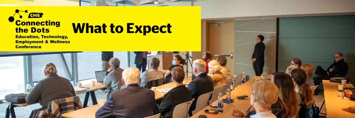A group of people in a conference room beside the CNIB Connecting the Dots logo and text that reads What to Expect.