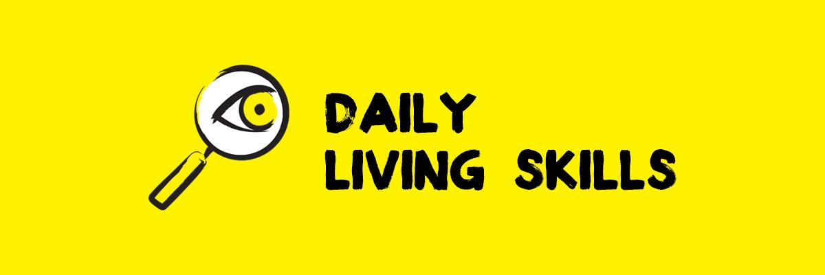 Icon of a magnifying glass with an eye in it and the words: Daily Living Skills