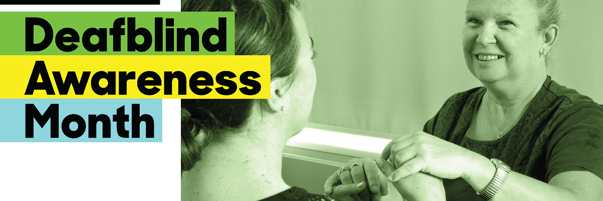 June is National Deafblind Awareness Month, showing a Deafblind Community Services intravenor and her client