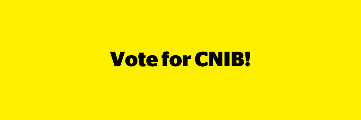 A yellow banner with text: Vote for CNIB! 