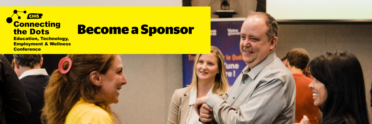 A group of people speaking in business attire. Text reads CNIB Connecting the Dots Become a Sponsor.