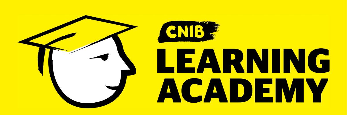 CNIB Learning academy logo. A graphic-art illustration of a smiling face/icon wearing a graduation cap with white accents. Text: CNIB Learning Academy 