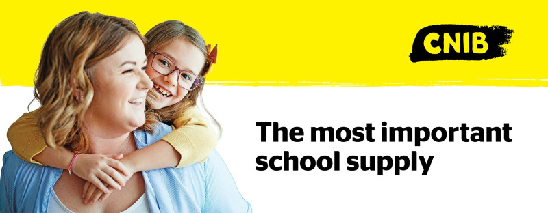 The CNIB logo and the text “The most important school supply” appear beside a photo of a smiling mother and daughter with light skin sharing a warm embrace. The daughter, wearing purple glasses, hugs her mother from behind, with softly blurred green plants in the background.