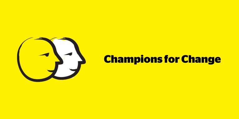  A yellow banner with a graphic-art icon of two faces outlined in a thick, black paintbrush design with white accents. Text: Champions for Change.