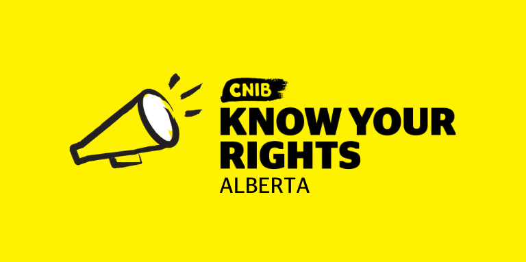 A yellow bullhorn against a yellow background with the CNIB Logo. Text: Know Your Rights Alberta.