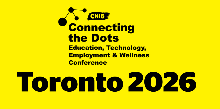 Connecting the Dots logo. A bright, yellow wallpaper featuring an abstract design of 4 dots & the CNIB Logo. Text: Connecting the Dots. Education, Technology and Employment Conference. Toronto 2026.